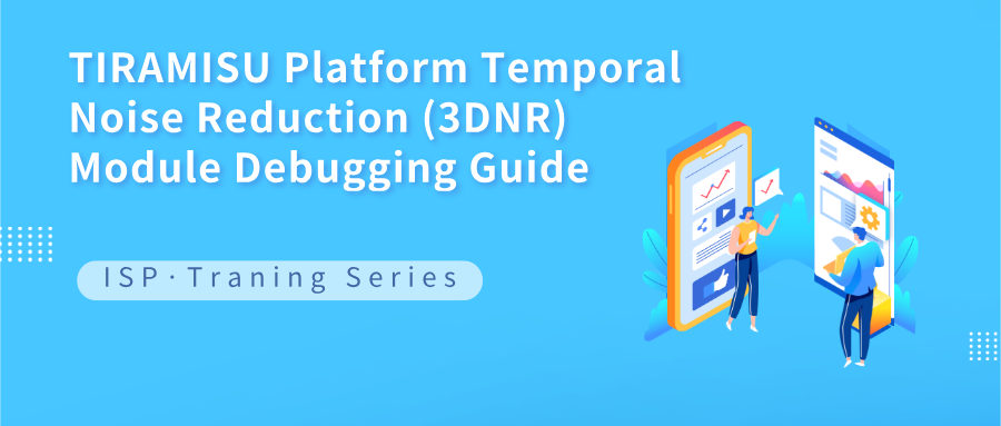 TIRAMISU Platform Temporal Noise Reduction (3DNR) Module Debugging Guide